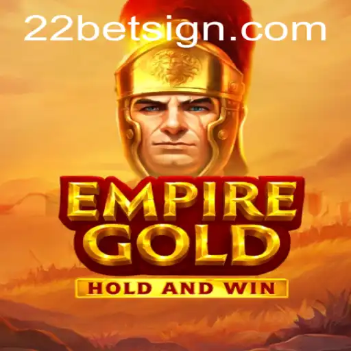 Exploring the Excitements of EmpireGold: A Unique Gaming Experience with 22Bet